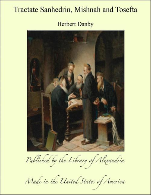 Cover of the book Tractate Sanhedrin, Mishnah and Tosefta by Herbert Danby, Library of Alexandria