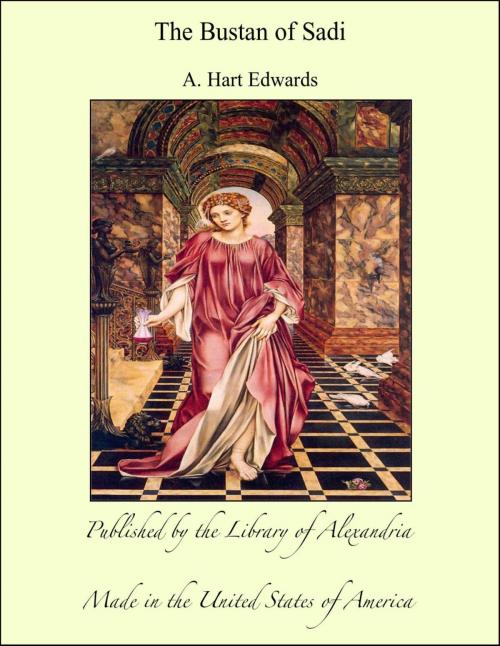 Cover of the book The Bustan of Sadi by A. Hart Edwards, Library of Alexandria