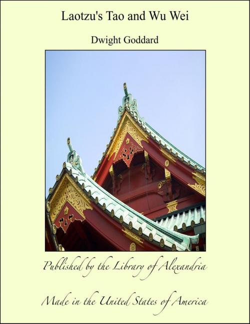 Cover of the book Laotzu's Tao and Wu Wei by Dwight Goddard, Library of Alexandria