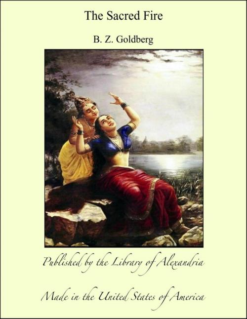 Cover of the book The Sacred Fire by B. Z. Goldberg, Library of Alexandria