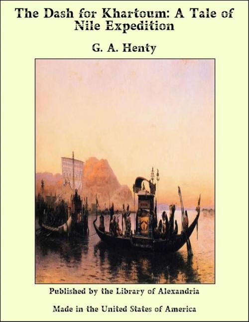 Cover of the book The Dash for Khartoum: A Tale of Nile Expedition by George Alfred Henty, Library of Alexandria