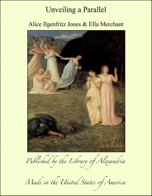 Cover of the book Unveiling a Parallel by Alice Ilgenfritz Jones & Ella Merchant, Library of Alexandria