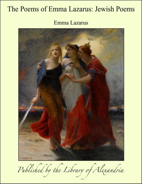 Cover of the book The Poems of Emma Lazarus: Jewish Poems by Emma Lazarus, Library of Alexandria