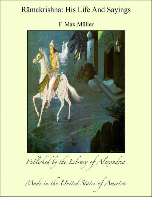 Cover of the book Râmakrishna: His Life And Sayings by F. Max Müller, Library of Alexandria