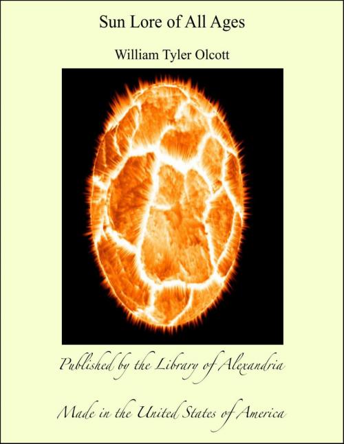 Cover of the book Sun Lore of All Ages by William Tyler Olcott, Library of Alexandria