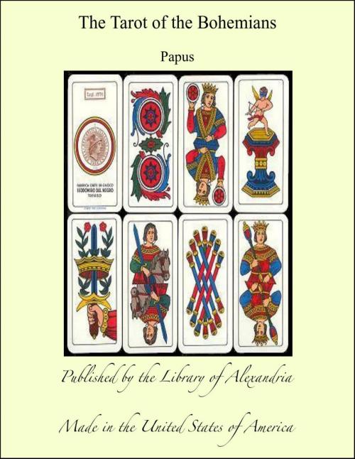 Cover of the book The Tarot of the Bohemians by Papus, Library of Alexandria
