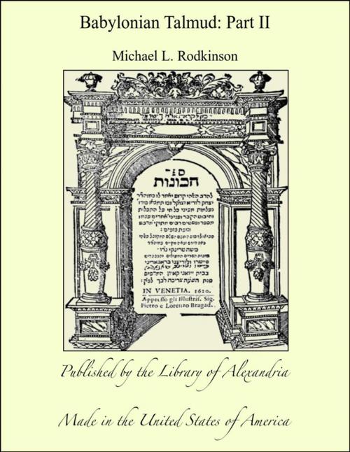 Cover of the book Babylonian Talmud: Part II by Michael L. Rodkinson, Library of Alexandria