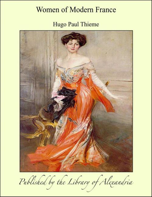 Cover of the book Women of Modern France by Hugo Paul Thieme, Library of Alexandria