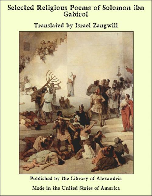 Cover of the book Selected Religious Poems of Solomon ibn Gabirol by Israel Zangwill, Library of Alexandria