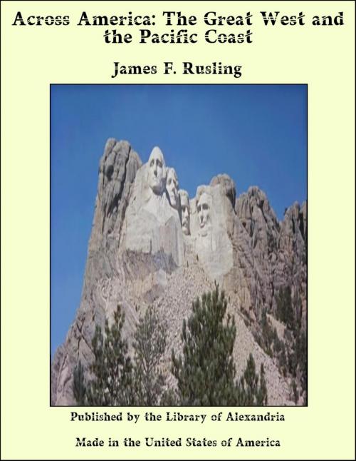 Cover of the book Across America: The Great West and the Pacific Coast by James F. Rusling, Library of Alexandria