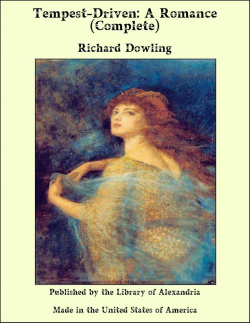 Cover of the book Tempest-Driven: A Romance (Complete) by Richard Dowling, Library of Alexandria