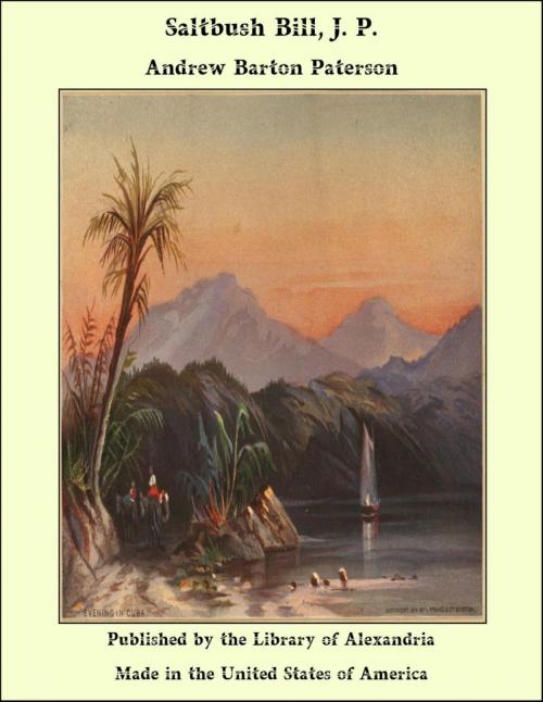 Cover of the book Saltbush Bill, J. P. by Andrew Barton Paterson, Library of Alexandria