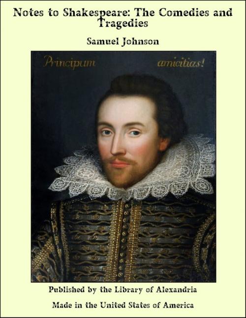 Cover of the book Notes to Shakespeare: The Comedies and Tragedies by Samuel Johnson, Library of Alexandria