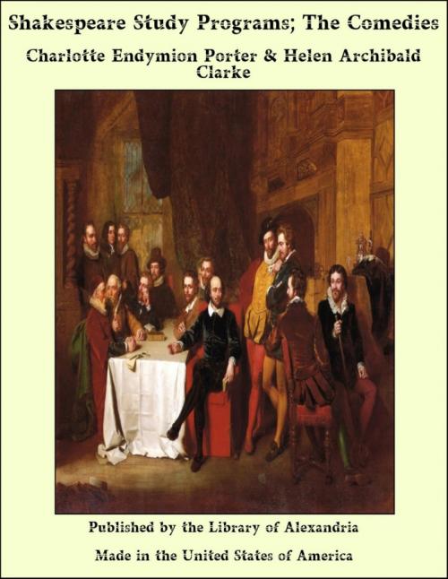 Cover of the book Shakespeare Study Programs; The Comedies by Charlotte Endymion Porter, Helen Archibald Clarke, Library of Alexandria