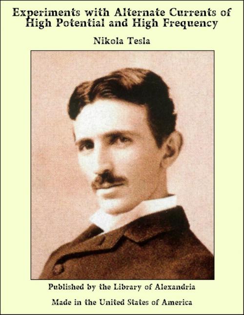 Cover of the book Experiments with Alternate Currents of High Potential and High Frequency by Nikola Tesla, Library of Alexandria