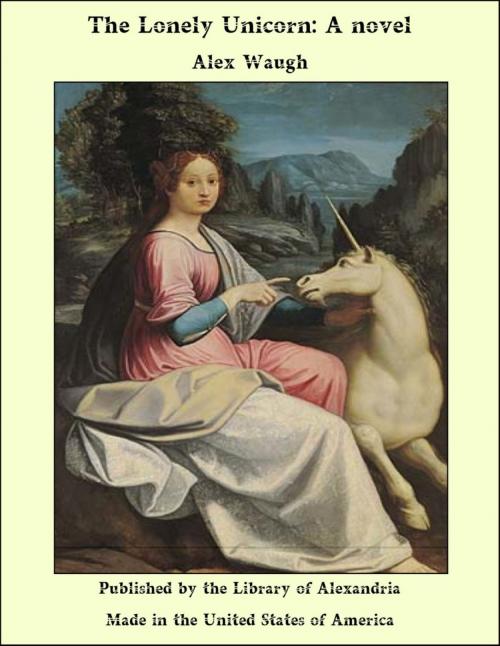 Cover of the book The Lonely Unicorn: A Novel by Alex Waugh, Library of Alexandria