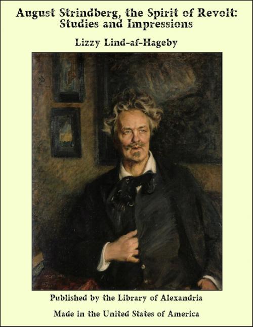 Cover of the book August Strindberg, the Spirit of Revolt: Studies and Impressions by Lizzy Lind-af-Hageby, Library of Alexandria