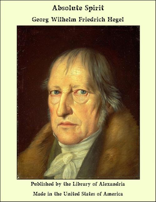 Cover of the book Absolute Spirit by Georg Wilhelm Friedrich Hegel, Library of Alexandria