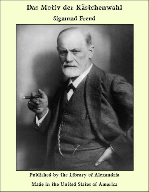 Cover of the book Das Motiv der Kästchenwahl by Sigmund Freud, Library of Alexandria