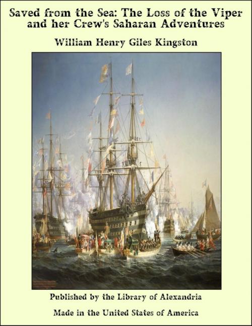 Cover of the book Saved from the Sea: The Loss of the Viper and her Crew's Saharan Adventures by William Henry Giles Kingston, Library of Alexandria