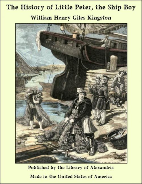 Cover of the book The History of Little Peter, the Ship Boy by William Henry Giles Kingston, Library of Alexandria