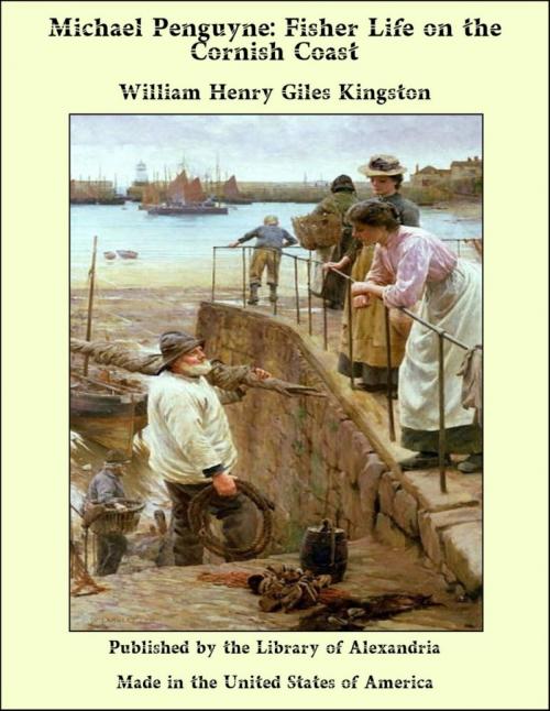 Cover of the book Michael Penguyne: Fisher Life on the Cornish Coast by William Henry Giles Kingston, Library of Alexandria