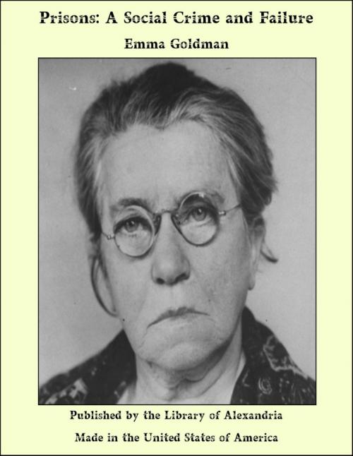 Cover of the book Prisons: A Social Crime and Failure by Emma Goldman, Library of Alexandria