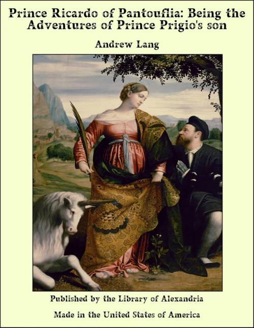 Cover of the book Prince Ricardo of Pantouflia: Being the Adventures of Prince Prigio's son by Andrew Lang, Library of Alexandria