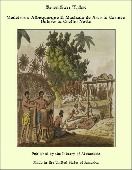 Cover of the book Brazilian Tales by Medeiros e Albuquerque & Machado de Assis & Carmen Dolores & Coelho Netto, Library of Alexandria