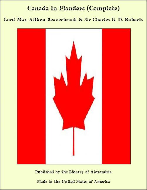 Cover of the book Canada in Flanders (Complete) by Lord Max Aitken Beaverbrook & Sir Charles G. D. Roberts, Library of Alexandria
