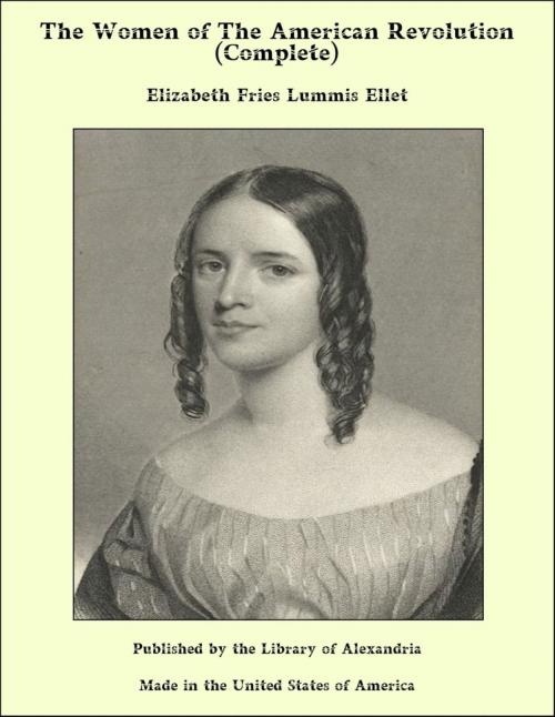 Cover of the book The Women of The American Revolution (Complete) by Elizabeth Fries Lummis Ellet, Library of Alexandria