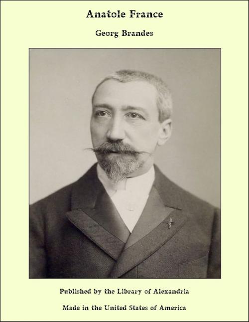 Cover of the book Anatole France by Georg Brandes, Library of Alexandria