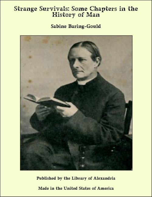 Cover of the book Strange Survivals: Some Chapters in the History of Man by Sabine Baring-Gould, Library of Alexandria