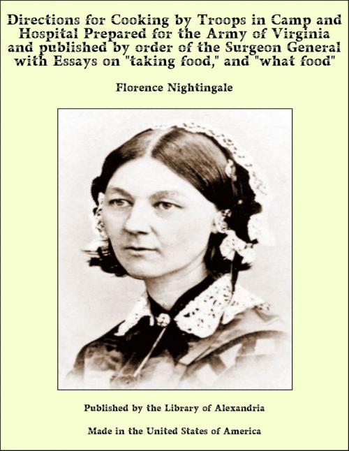 Cover of the book Directions for Cooking by Troops in Camp and Hospital Prepared for the Army of Virginia and published by order of the Surgeon General with Essays on "taking food," and "what food" by Florence Nightingale, Library of Alexandria