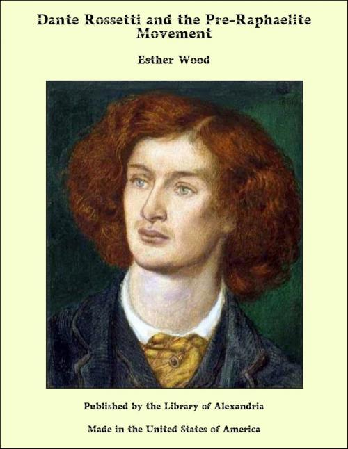 Cover of the book Dante Rossetti and the Pre-Raphaelite Movement by Esther Wood, Library of Alexandria