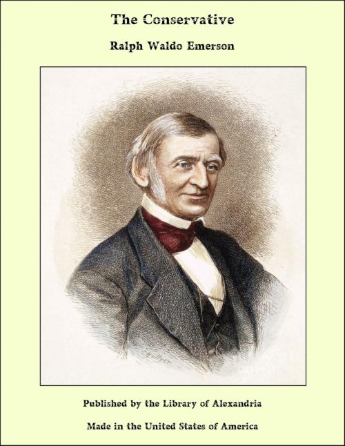 Cover of the book The Conservative by Ralph Waldo Emerson, Library of Alexandria