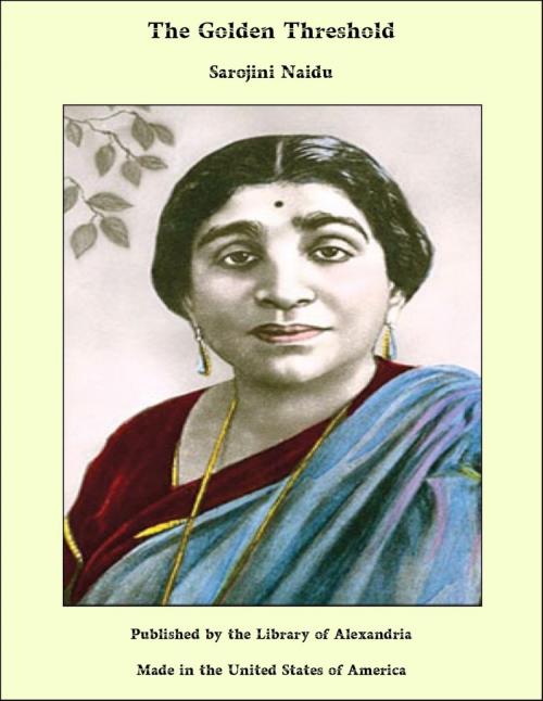 Cover of the book The Golden Threshold by Sarojini Naidu, Library of Alexandria