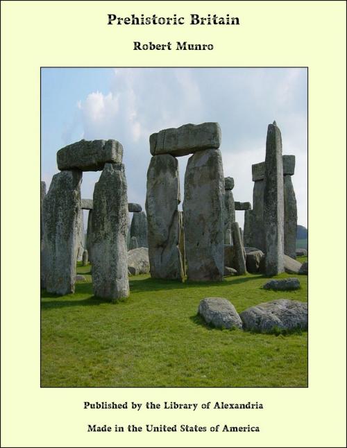 Cover of the book Prehistoric Britain by Robert Munro, Library of Alexandria