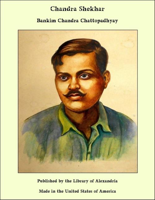 Cover of the book Chandra Shekhar by Bankim Chandra Chattopadhyay, Library of Alexandria