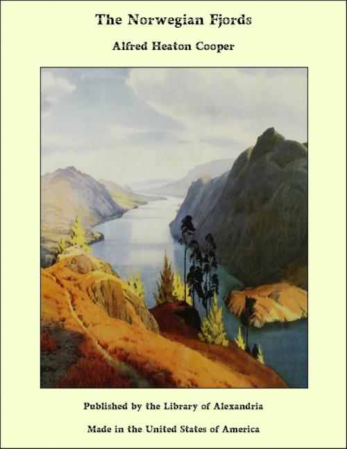 Cover of the book The Norwegian Fjords by Alfred Heaton Cooper, Library of Alexandria