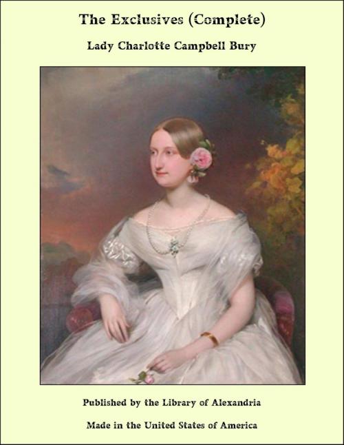 Cover of the book The Exclusives (Complete) by Lady Charlotte Campbell Bury, Library of Alexandria