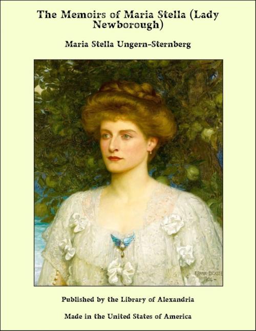 Cover of the book The Memoirs of Maria Stella (Lady Newborough) by Maria Stella Ungern-Sternberg, Library of Alexandria
