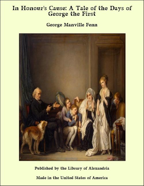 Cover of the book In Honour's Cause: A Tale of the Days of George the First by George Manville Fenn, Library of Alexandria