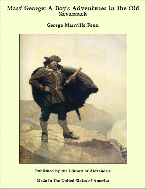 Cover of the book Mass' George: A Boy's Adventures in the Old Savannah by George Manville Fenn, Library of Alexandria