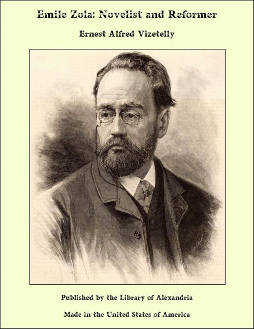 Cover of the book Emile Zola: Novelist and Reformer by Ernest Alfred Vizetelly, Library of Alexandria
