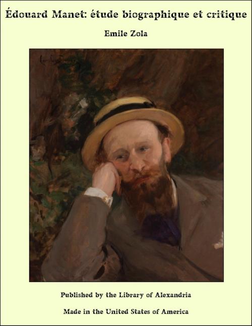 Cover of the book Édouard Manet: étude biographique et critique by Emile Zola, Library of Alexandria