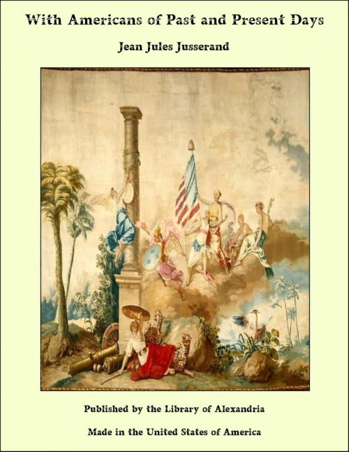 Cover of the book With Americans of Past and Present Days by Jean Jules Jusserand, Library of Alexandria