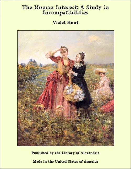 Cover of the book The Human Interest: A Study in Incompatibilities by Violet Hunt, Library of Alexandria