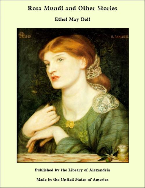 Cover of the book Rosa Mundi and Other Stories by Ethel May Dell, Library of Alexandria