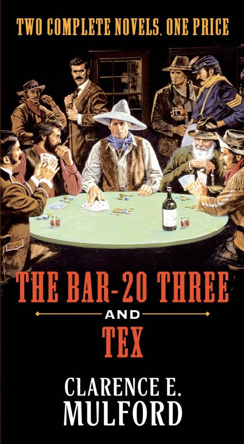 Cover of the book The Bar-20 Three and Tex by Clarence E. Mulford, Tom Doherty Associates